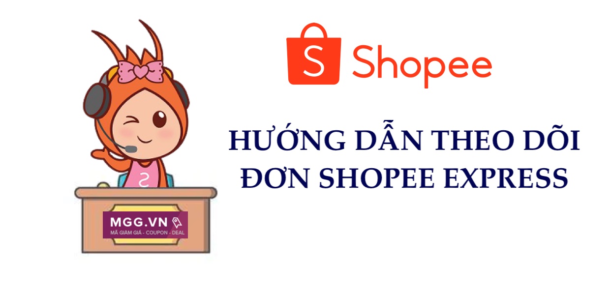 Cách theo dõi đơn hàng Shopee Express, xem đơn đang ở đâu? - MGG.VN